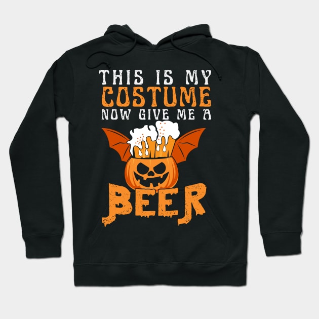 This is MY Costume Now Give Me A Beer Funny Halloween Shirt Hoodie by K.C Designs